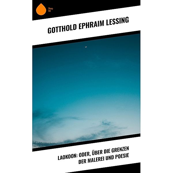 Laokoon: Oder, Über die Grenzen der Malerei und Poesie, Gotthold Ephraim Lessing