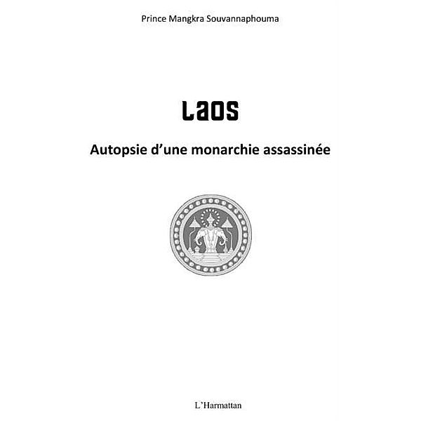 Laos - autopsie d'une monarchie assassinee / Hors-collection, Mangkra Souvannaphouma