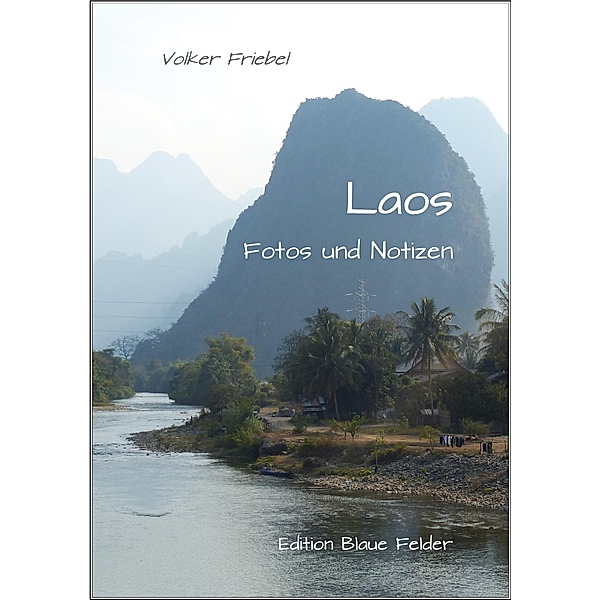 Laos - Fotos und Notizen, Volker Friebel