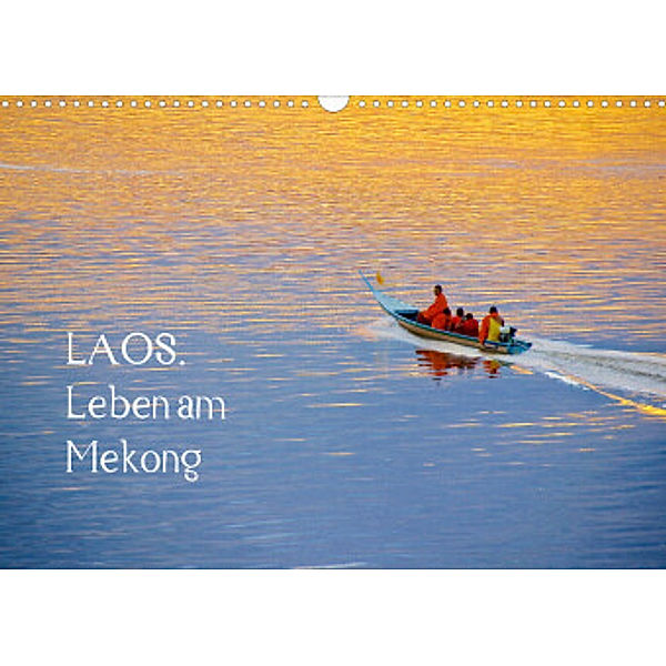 Laos. Leben am Mekong (Wandkalender 2022 DIN A3 quer), Reinhard Werner