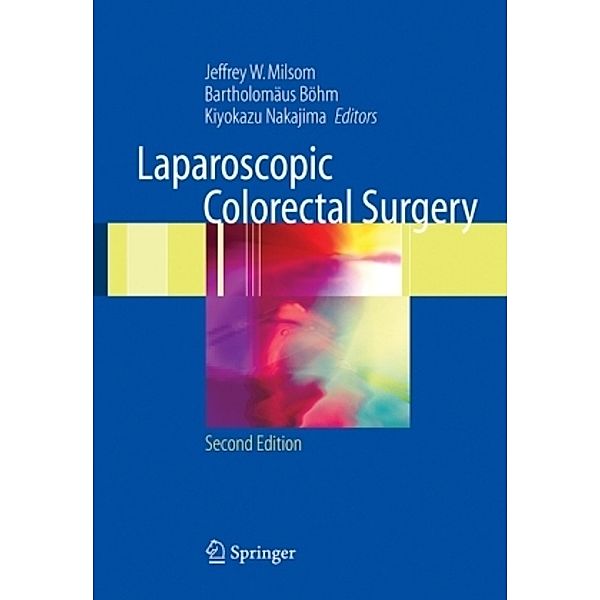 Laparoscopic Colorectal Surgery, Jeffrey W. Milsom, B. Böhm, K. Nakajima