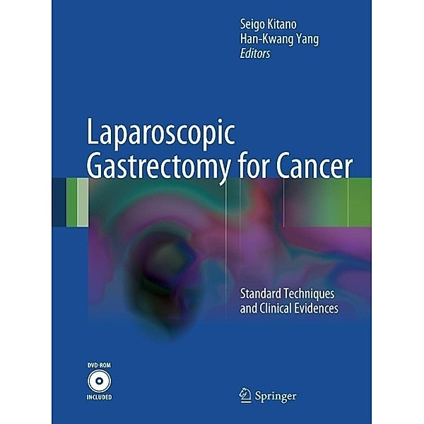 Laparoscopic Gastrectomy for Cancer, Seigo Kitano, Han-Kwang Yang