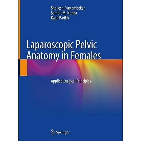 Laparoscopic Pelvic Anatomy in Females, Shailesh Puntambekar, Sambit M. Nanda, Kajal Parikh