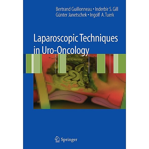 Laparoscopic Techniques in Uro-Oncology, Bertrand Guillonneau, Inderbir S. Gill, Guenter Janetschek, Ingolf A. Türk