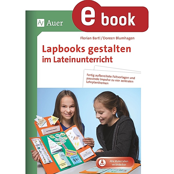 Lapbook gestalten im Lateinunterricht / Lapbooks gestalten Sekundarstufe, Florian Bartl, Doreen Blumhagen