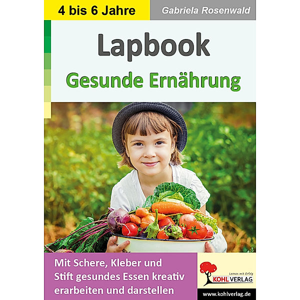 Lapbook Gesunde Ernährung, Autorenteam Kohl-Verlag