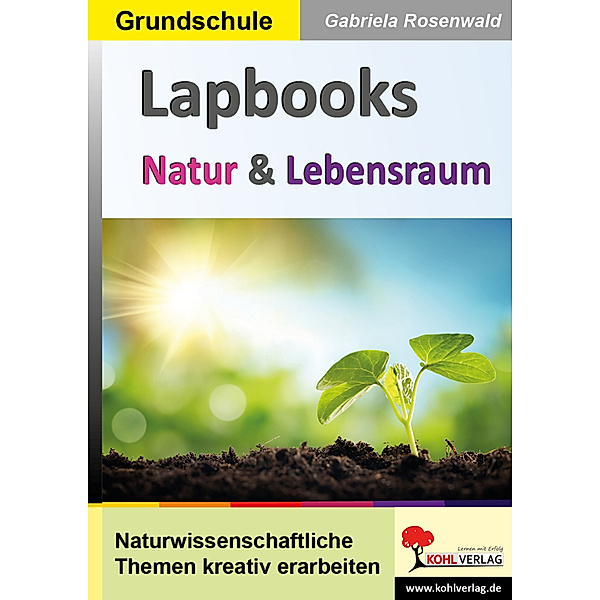 Lapbook Natur & Lebensraum, Autorenteam Kohl-Verlag