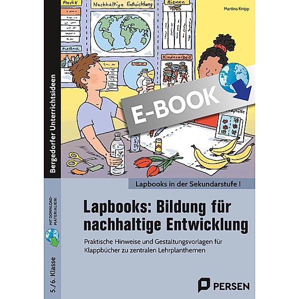 Lapbooks: Bildung für nachhaltige Entwicklung / Lapbooks in der Sekundarstufe I, Martina Knipp