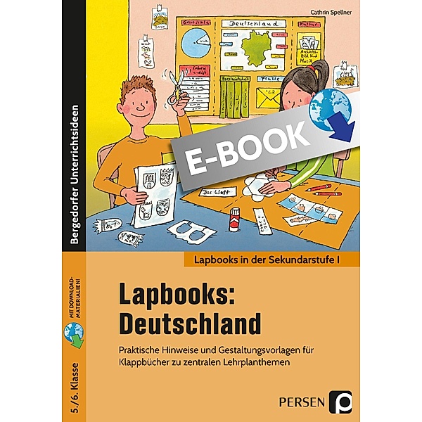 Lapbooks: Deutschland 5./6. Klasse / Lapbooks in der Sekundarstufe I, Cathrin Spellner