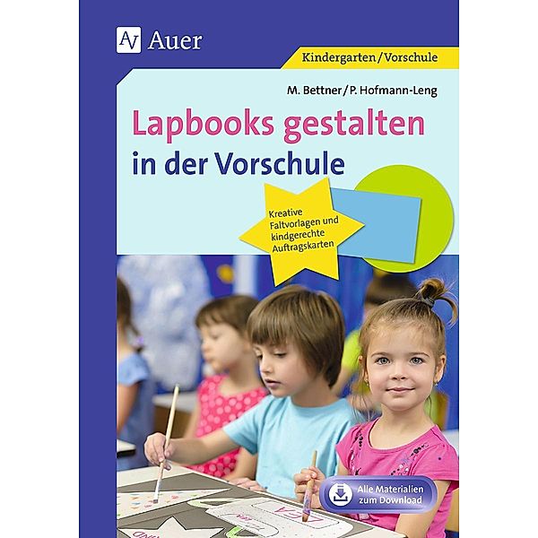 Lapbooks gestalten in der Vorschule, Melanie Bettner, Petra Hofmann-Leng