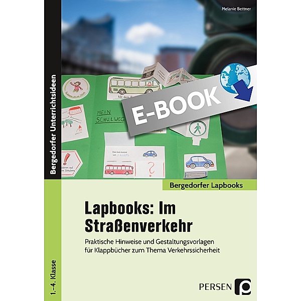 Lapbooks: Im Strassenverkehr - 1.-4. Klasse / Bergedorfer Lapbooks, Melanie Bettner