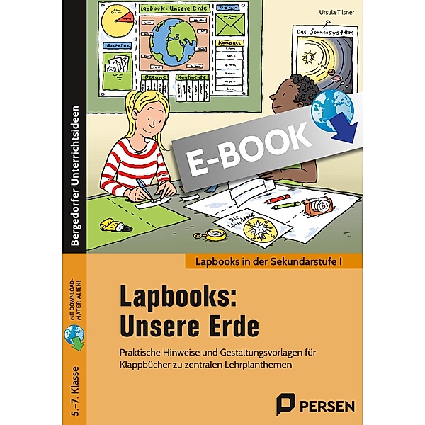 Lapbooks: Unsere Erde - 5.-7. Klasse / Lapbooks in der Sekundarstufe I, Ursula Tilsner