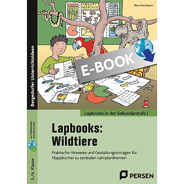Lapbooks: Wildtiere - 5./6. Klasse / Lapbooks in der Sekundarstufe I, Klara Kirschbaum