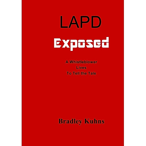 LAPD Exposed, Bradley Kuhns