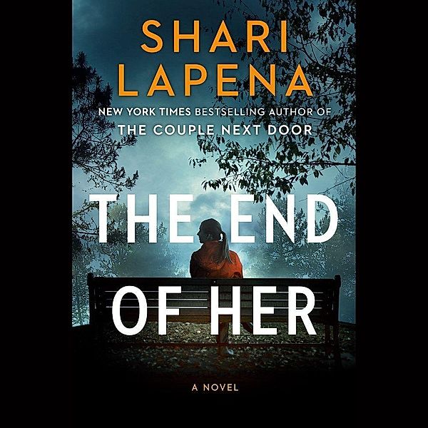 Lapena, S: End of Her/8 CDs, Shari Lapena