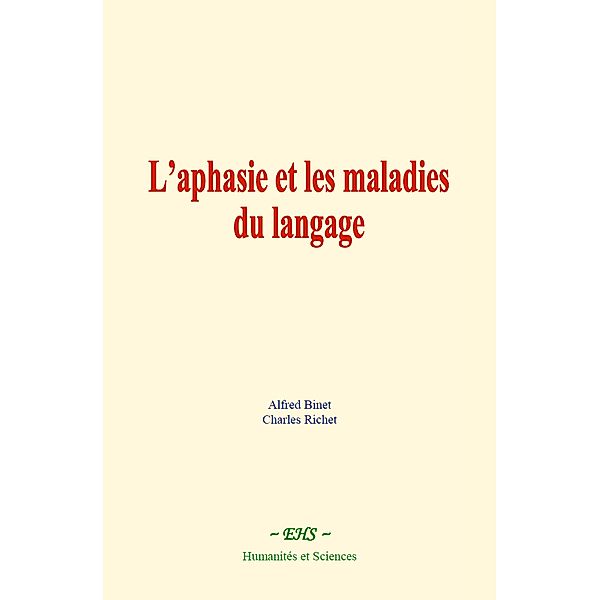 L'aphasie et les maladies du langage, Charles Richet, Alfred Binet