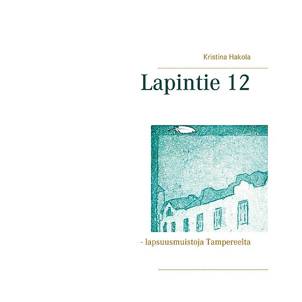 Lapintie 12, Kristina Hakola