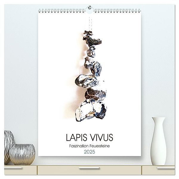 Lapis Vivus - Faszination Feuersteine (hochwertiger Premium Wandkalender 2025 DIN A2 hoch), Kunstdruck in Hochglanz, Calvendo, Michaela Schimmack