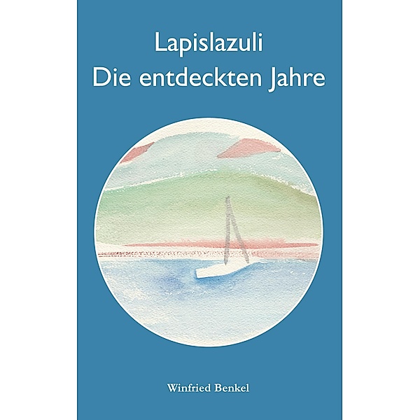 Lapislazuli - Die entdeckten Jahre, Winfried Benkel