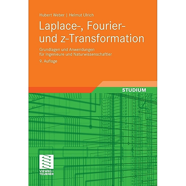 Laplace-, Fourier- und z-Transformation, Hubert Weber, Helmut Ulrich