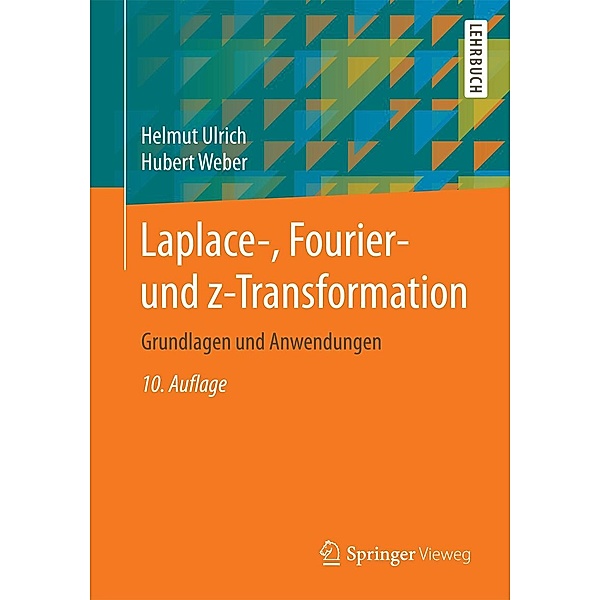 Laplace-, Fourier- und z-Transformation, Helmut Ulrich, Hubert Weber