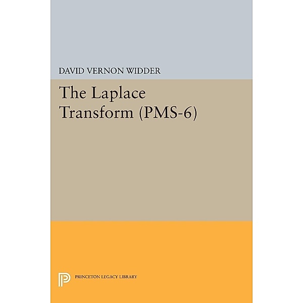 Laplace Transform (PMS-6) / Princeton Mathematical Series, David Vernon Widder