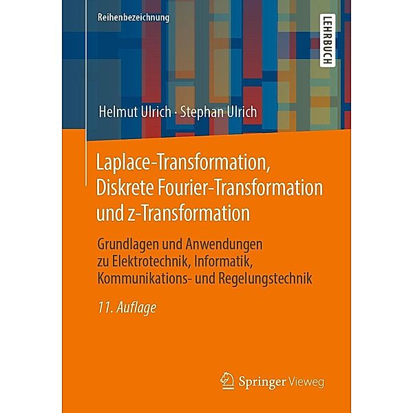 Laplace-Transformation, Diskrete Fourier-Transformation und z-Transformation, Helmut Ulrich, Stephan Ulrich