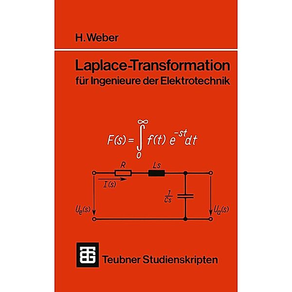 Laplace-Transformation / Teubner Studienskripte Technik, Hubert Weber