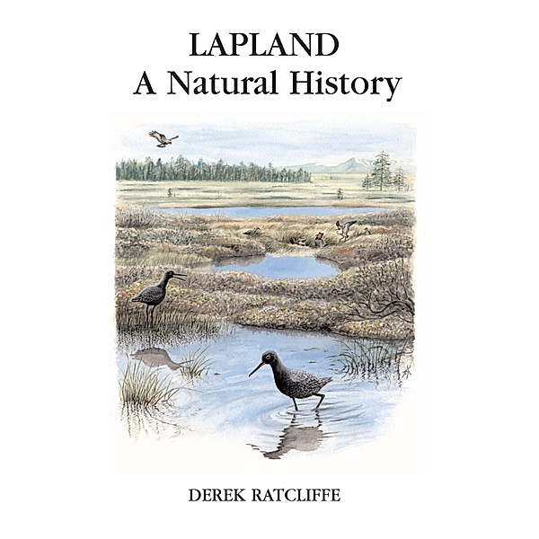 Lapland: A Natural History, Derek Ratcliffe