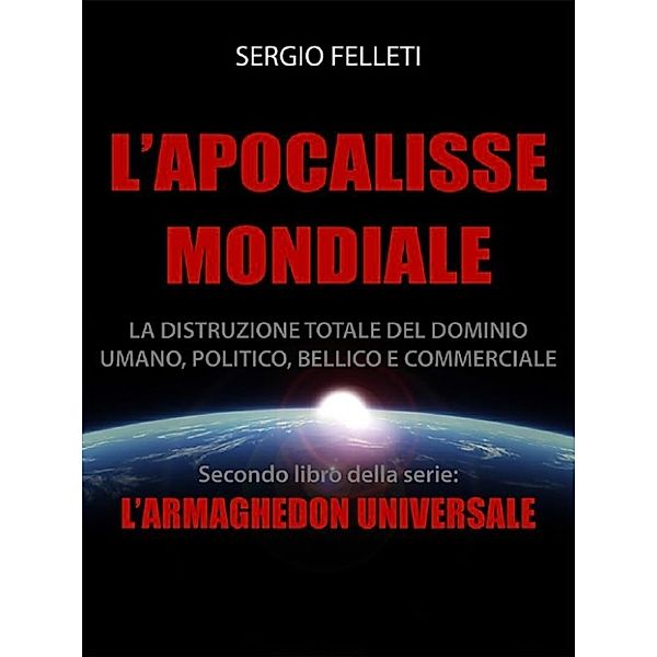 L'Apocalisse mondiale, Sergio Felleti