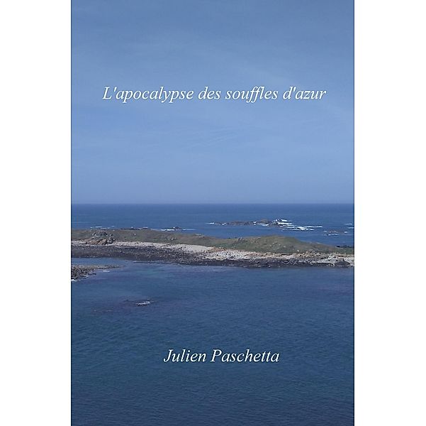 L'Apocalypse des souffles d'azur / Librinova, Paschetta Julien Paschetta