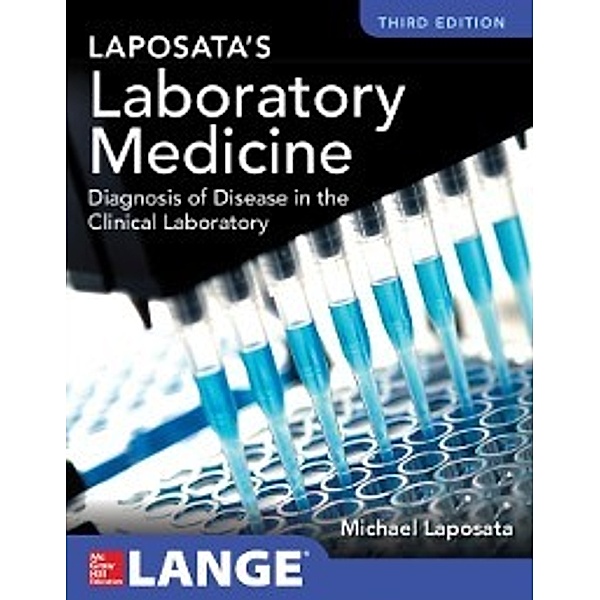 Laposata's Laboratory  Medicine Diagnosis of Disease in Clinical Laboratory Third Edition, Michael Laposata