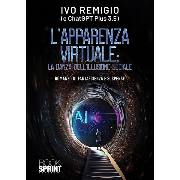 L'apparenza virtuale: La danza dell'illusione sociale, Ivo Remigio