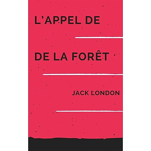 L’appel de la forêt, Jack London