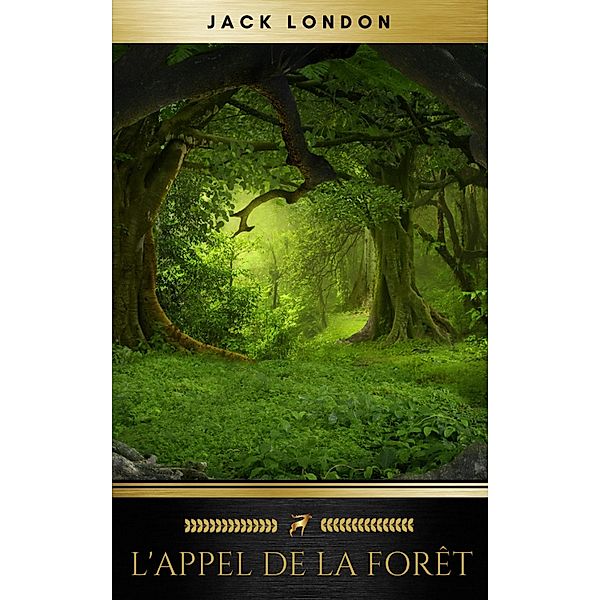L'Appel de la forêt, Jack London, Golden Deer Classics