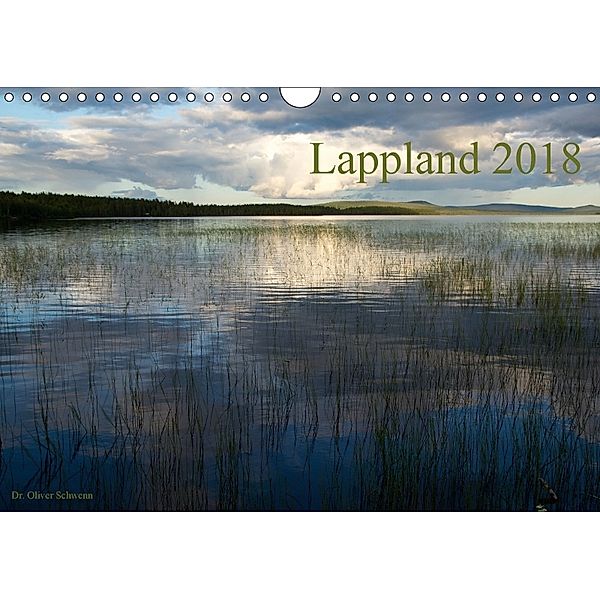 Lappland 2018 (Wandkalender 2018 DIN A4 quer), Oliver Schwenn