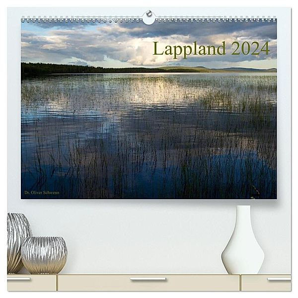 Lappland 2024 (hochwertiger Premium Wandkalender 2024 DIN A2 quer), Kunstdruck in Hochglanz, Dr. Oliver Schwenn