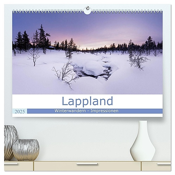 Lappland - Winterwandern Impressionen (hochwertiger Premium Wandkalender 2025 DIN A2 quer), Kunstdruck in Hochglanz, Calvendo, Rolf Dietz