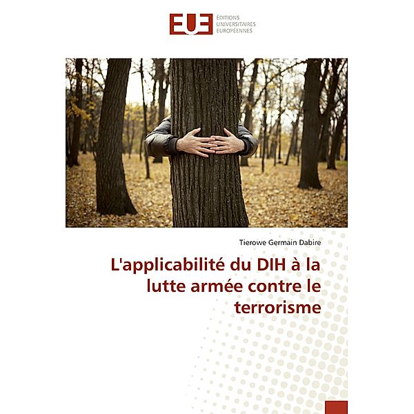 L'applicabilité du DIH à la lutte armée contre le terrorisme, Tierowe Germain Dabire