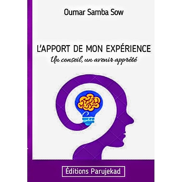 L'apport de mon expérience (Collection, #1) / Collection, Oumar Samba Sow