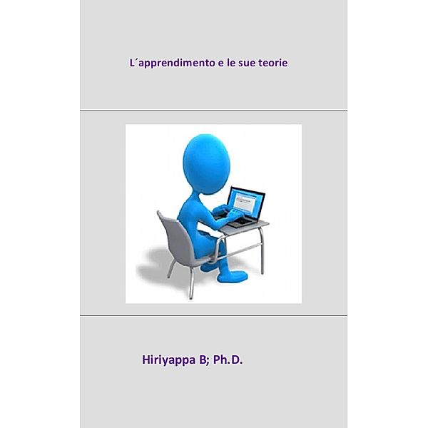 L'apprendimento e le sue teorie, Hiriyappa B Ph. D.