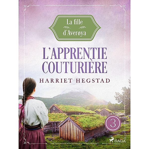 L'Apprentie couturière - La Fille d'Averøya, Livre 3 / La Fille d'Averøya Bd.3, Harriet Hegstad