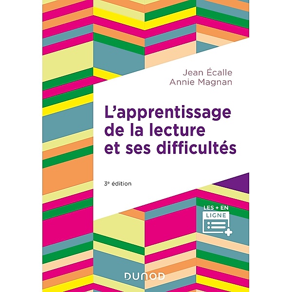 L'apprentissage de la lecture et ses difficultés - 3e éd. / Education Sup, Jean Écalle, Annie Magnan