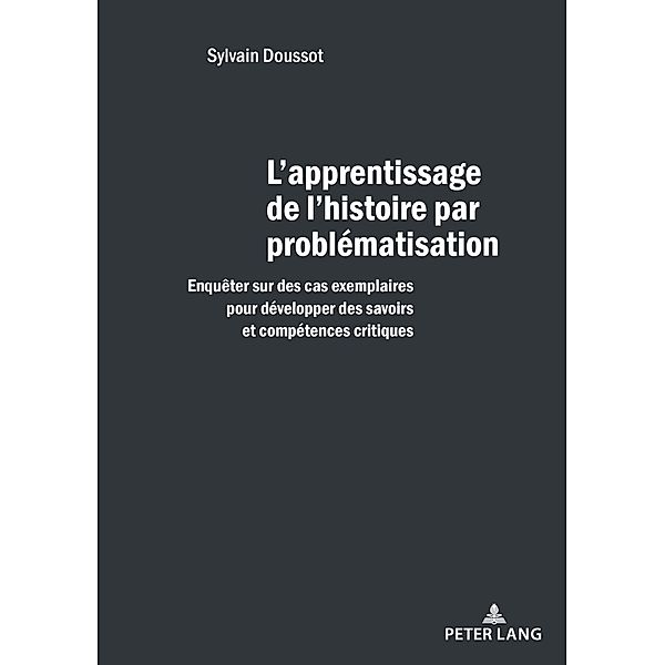 L'apprentissage de l'histoire par problématisation, Sylvain Doussot