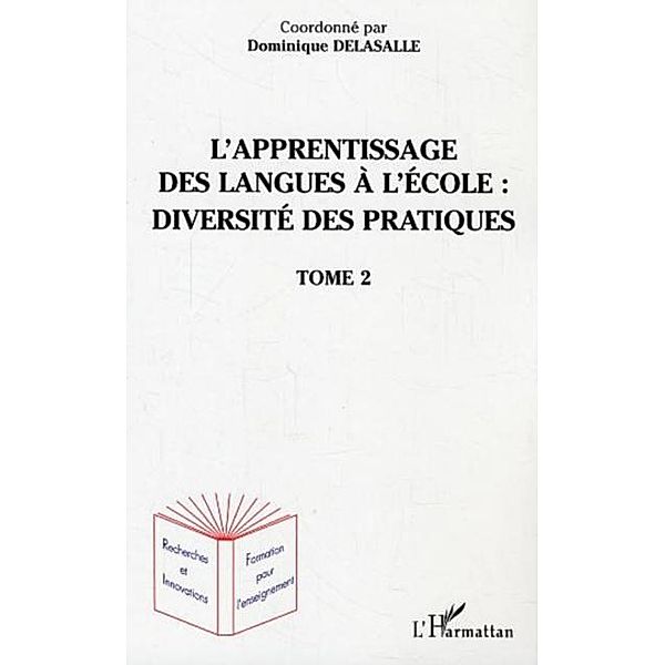 L'apprentissage des langues a l'ecole : diversite des pratiq / Hors-collection, Delasalle Dominique