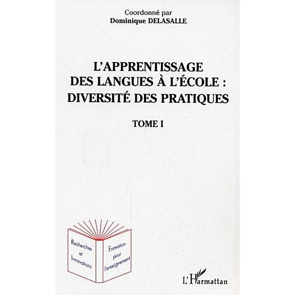 L'apprentissage des langues a l'ecole : diversite des pratiq / Hors-collection, Delasalle Dominique