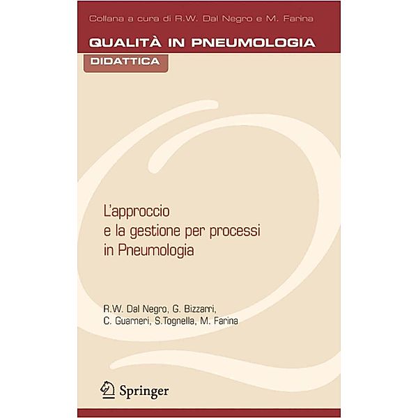 L'approccio e la gestione per processi in pneumologia / Qualità in pneumologia, R. W. Dal Negro, G. Bizzarri, C. Guarneri, S. Tognella, M. Farina