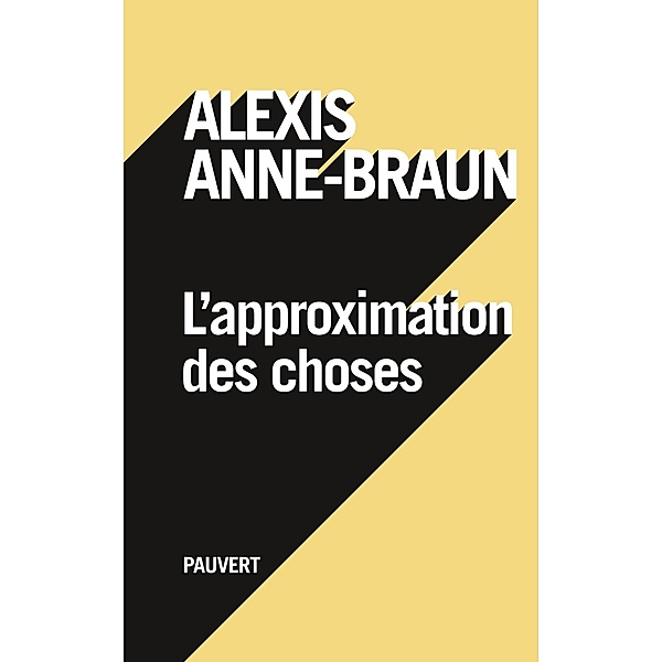 L'approximation des choses / Littérature française, Alexis Anne-Braun