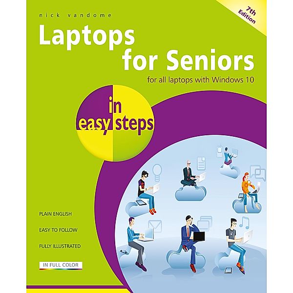 Laptops for Seniors in easy steps, 7th edition, Nick Vandome