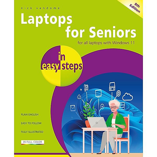 Laptops for Seniors in easy steps, 8th edition, Nick Vandome